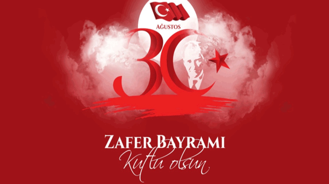30 Ağustos Zafer Bayramı Kutlu Olsun!